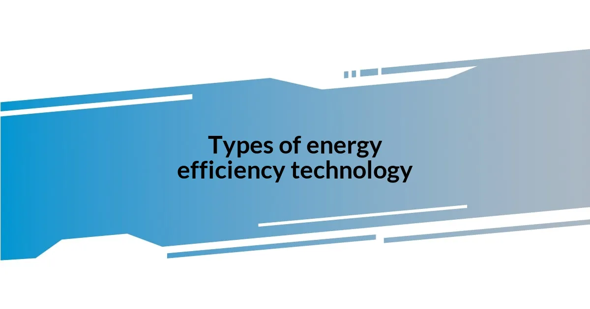 Types of energy efficiency technology